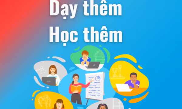 Xử lý nghiêm vi phạm dạy thêm, học thêm