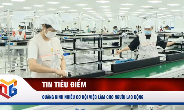 Quảng Ninh: Nhiều cơ hội việc làm cho người lao động