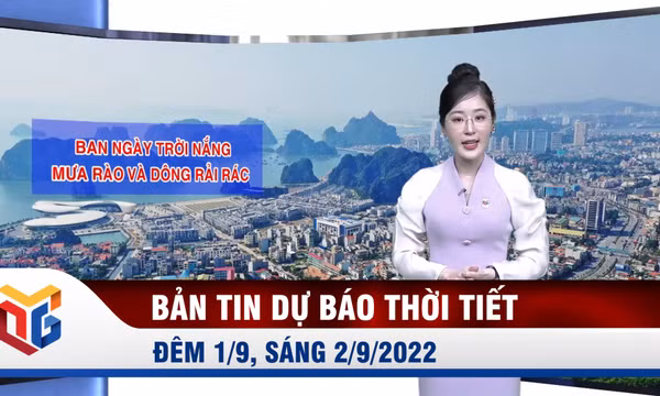 Bản tin dự báo thời tiết đêm 1/9, ngày 2/9/2022