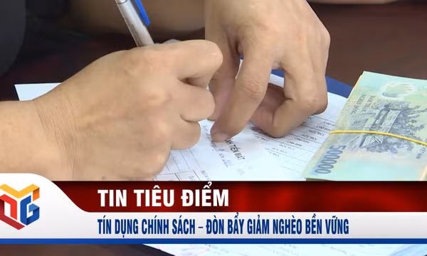 Tín dụng chính sách – đòn bẩy giảm nghèo bền vững