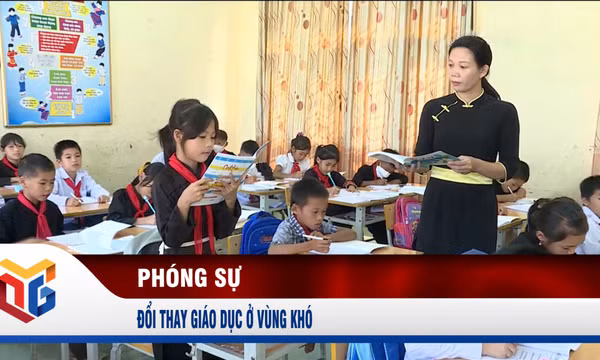 Đổi thay giáo dục ở vùng khó