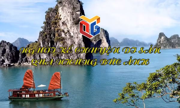 Người kể chuyện di sản qua những bức ảnh