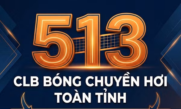 513 - là số CLB bóng chuyền hơi đã được thành lập trên toàn tỉnh