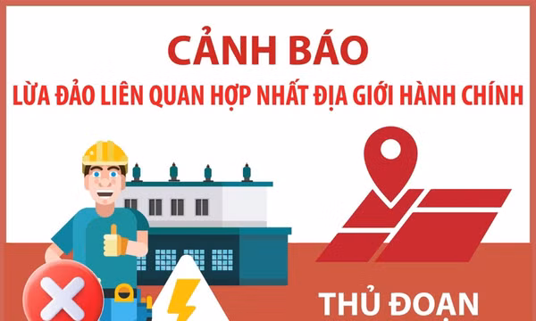 Cảnh báo lừa đảo liên quan đến hợp nhất địa giới hành chính