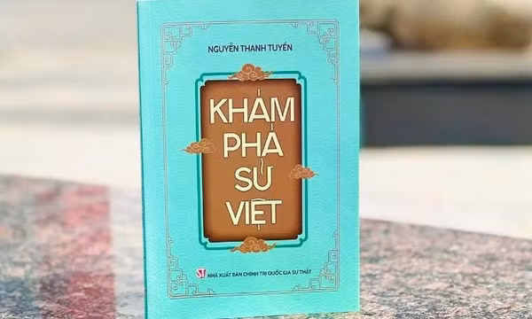 “Khám phá sử Việt” - Cuốn sách gợi mở lối đi mới trong cách tiếp cận lịch sử dân tộc
