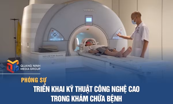 Triển khai kỹ thuật công nghệ cao trong khám chữa bệnh
