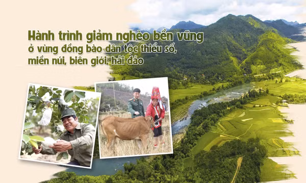 Hành trình giảm nghèo bền vững ở vùng đồng bào DTTS, miền núi, biên giới, hải đảo