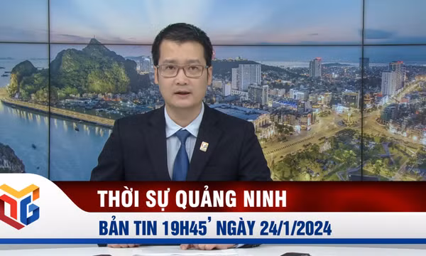 Bản tin thời sự 19h45' ngày 24/1/2024