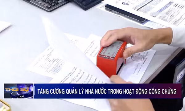 Tăng cường quản lý nhà nước trong hoạt động công chứng