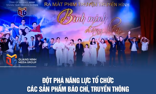 Đột phá năng lực tổ chức sản xuất các sản phẩm báo chí, truyền thông