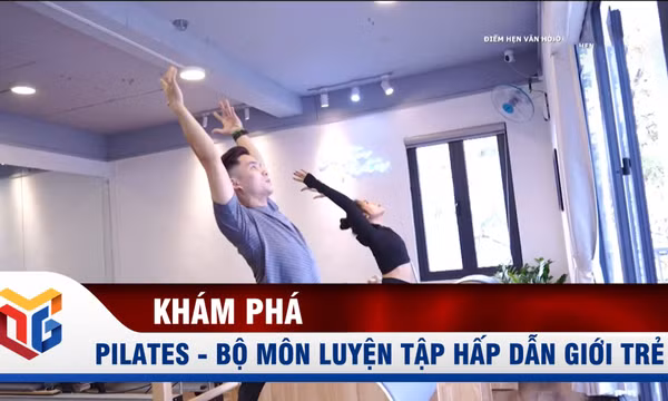 Pilates - Bộ môn luyện tập hấp dẫn giới trẻ