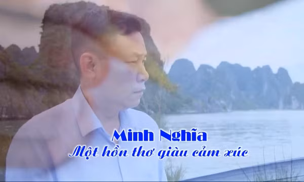 Minh Nghĩa - Một hồn thơ giàu cảm xúc