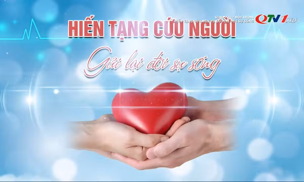 Hiến tạng cứu người - Gửi lại đời sự sống