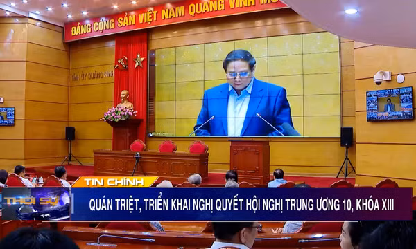 Hội nghị toàn quốc quán triệt, triển khai thực hiện Nghị quyết Hội nghị Trung ương 10 khóa XIII