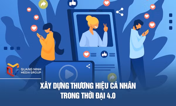 Xây dựng thương hiệu cá nhân trong thời đại 4.0