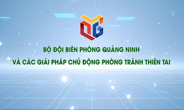 Bộ đội biên phòng Quảng Ninh với các giải pháp chủ động phòng tránh thiên tai