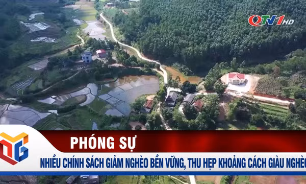 Nhiều chính sách giảm nghèo bền vững, thu hẹp khoảng cách giàu nghèo
