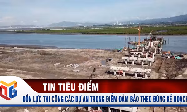 Dồn lực thi công các dự án trọng điểm đảm bảo theo đúng kế hoạch