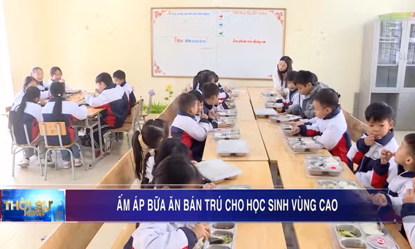 Ấm áp bữa ăn bán trú cho học sinh vùng cao