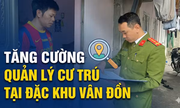 Tăng cường quản lý cư trú tại đặc khu Vân Đồn