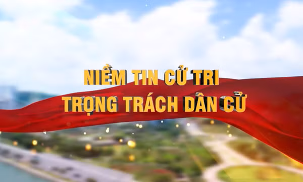 Niềm tin cử tri, trọng trách dân cử