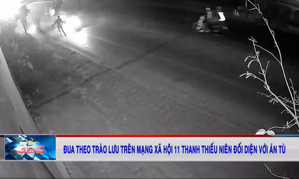 Đua theo trào lưu trên mạng xã hội, 11 thanh thiếu niên đối diện với án tù