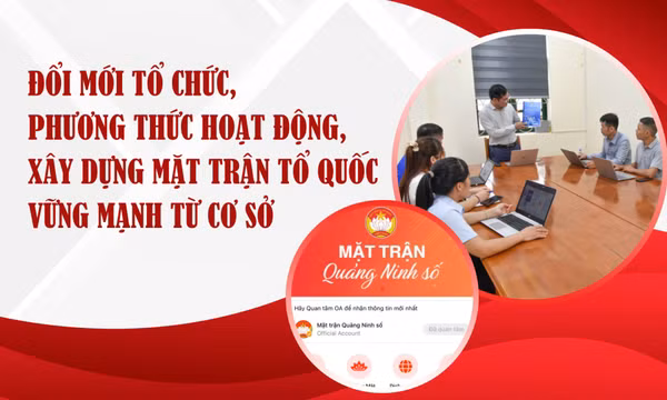 Đổi mới tổ chức, phương thức hoạt động, xây dựng Mặt trận Tổ quốc vững mạnh từ cơ sở