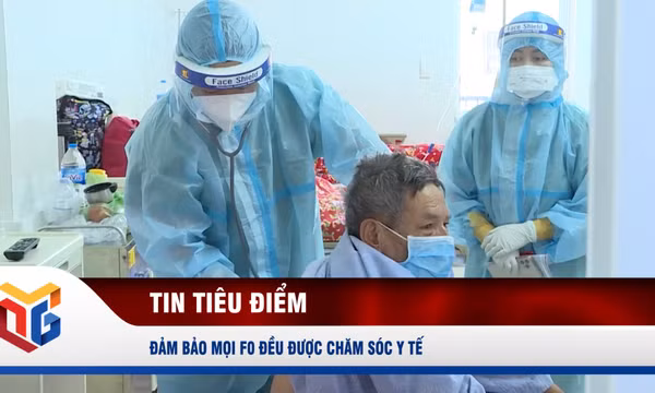 Đảm bảo mọi F0 đều được chăm sóc y tế