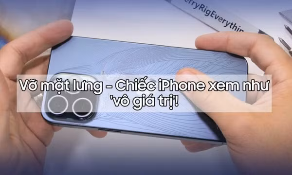 Vỡ mặt lưng - Chiếc iPhone xem như 'vô giá trị'!