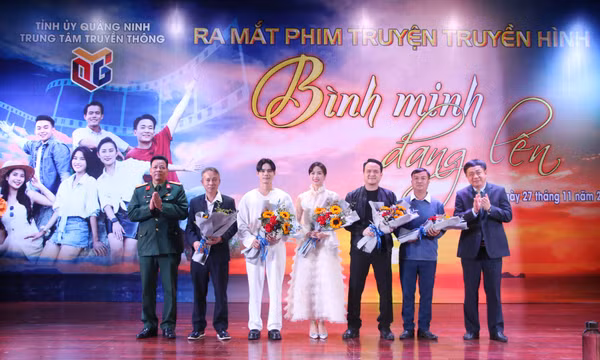 Ra mắt phim truyện truyền hình “Bình minh đang lên” quảng bá về tỉnh Quảng Ninh  