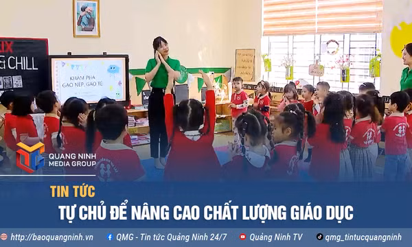 Tự chủ để nâng cao chất lượng giáo dục