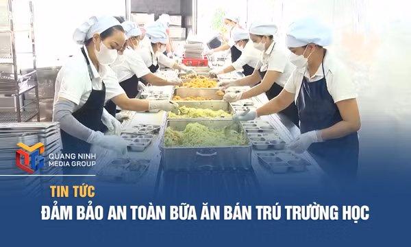 Đảm bảo an toàn bữa ăn bán trú trường học