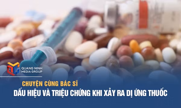 Dấu hiệu và triệu chứng khi xảy ra dị ứng thuốc