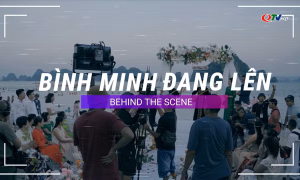 Hậu trường những cảnh quay đẹp của phim “Bình minh đang lên”