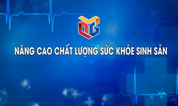 Nâng cao chất lượng sức khỏe sinh sản
