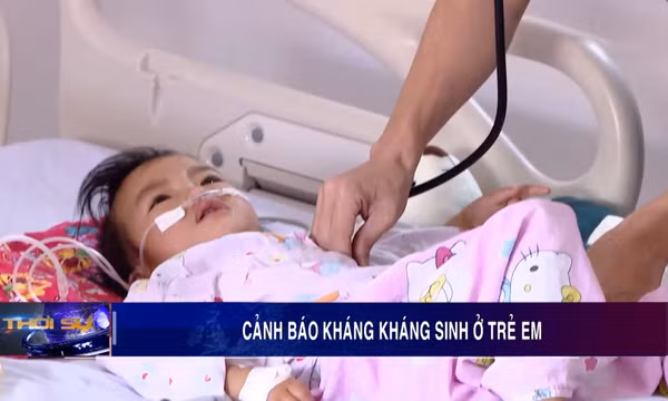 Cảnh báo kháng kháng sinh ở trẻ em