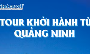 Tour khởi hành từ Quảng Ninh