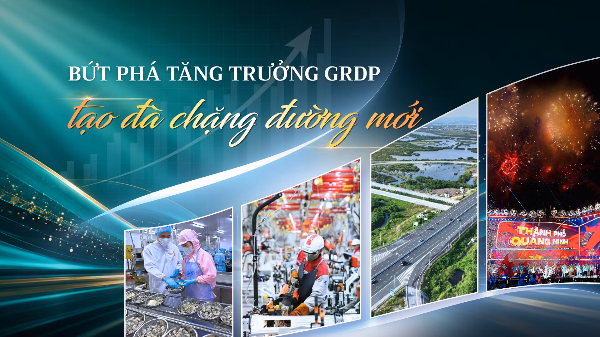 Bứt phá tăng trưởng GRDP, tạo đà chặng đường mới