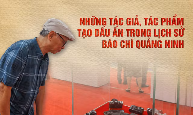 Những tác giả, tác phẩm tạo dấu ấn trong lịch sử báo chí Quảng Ninh