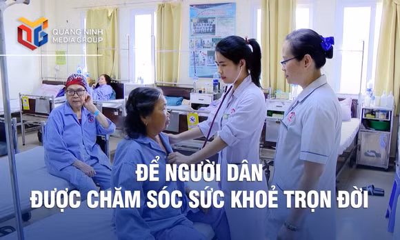 Để người dân được chăm sóc sức khỏe trọn đời