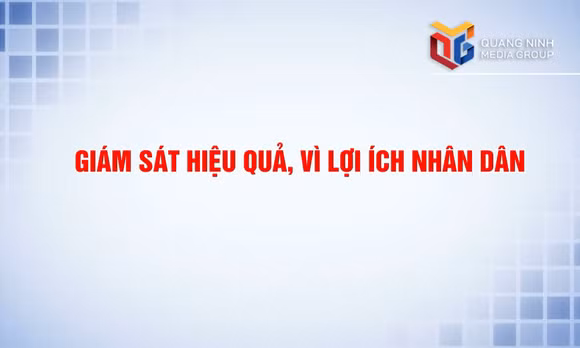 Giám sát hiệu quả, vì lợi ích nhân dân