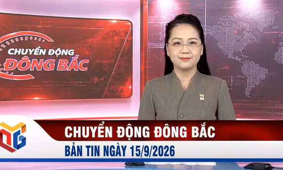 Chuyển động Đông Bắc ngày 15/9/2026