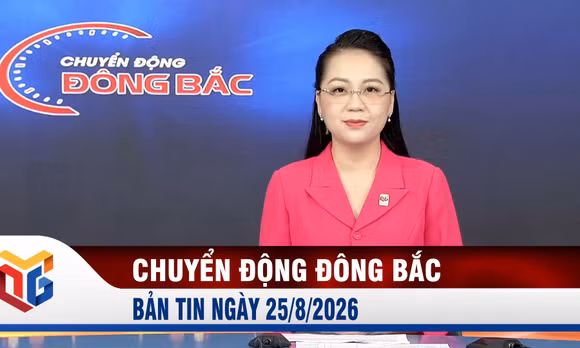 Chuyển động Đông Bắc ngày 25/8/2026