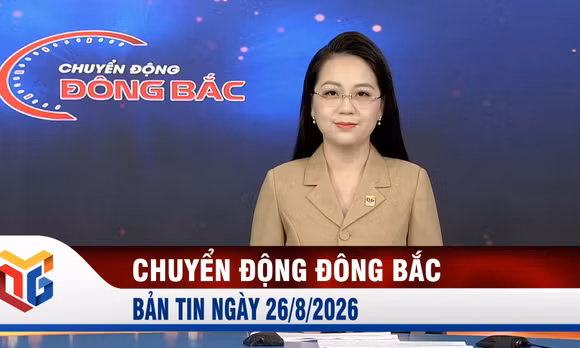 Chuyển động Đông Bắc ngày 26/8/2026