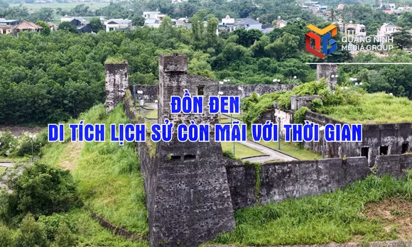 Đồn Đen - di tích lịch sử còn mãi với thời gian