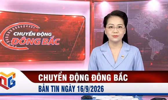 Chuyển động Đông Bắc ngày 16/9/2026
