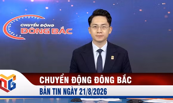 Chuyển động Đông Bắc ngày 21/8/2026