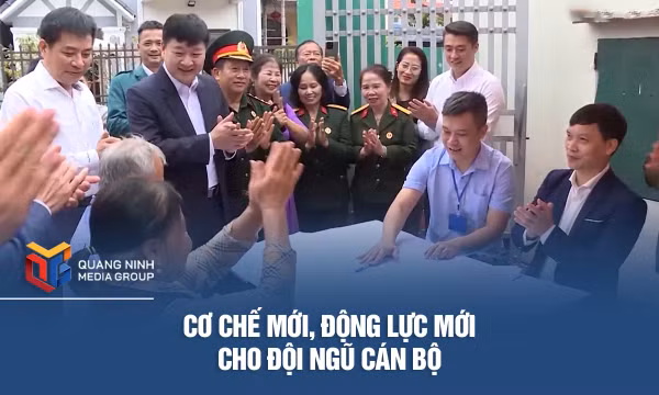 Cơ chế mới, động lực mới cho đội ngũ cán bộ