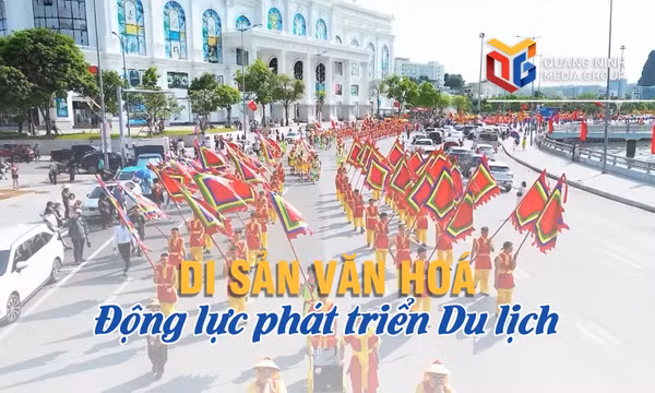 Di sản Văn hoá - Động lực phát triển Du lịch