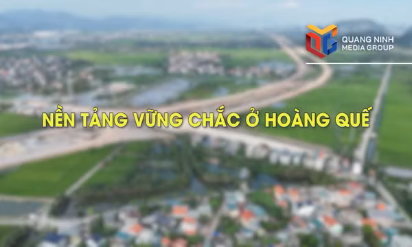 Quảng Ninh 40 năm đổi mới cùng đất nước: Nền tảng vững chắc ở Hoàng Quế